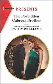 The Forbidden Cabrera Brother (Harlequin Presents, No 3848)