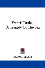 Francis Drake: A Tragedy Of The Sea