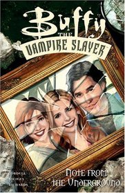 Buffy the Vampire Slayer : Note from the Underground (Buffy the Vampire Slayer)