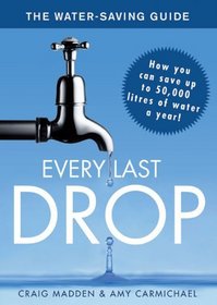 Every Last Drop: The Water Saving Guide