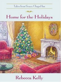 Home for the Holidays (Tales from Grace Chapel Inn)