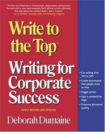 Write to the Top : Writing for Corporate Success