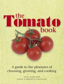 The Tomato Book: How to Grow and Cook Tomatoes