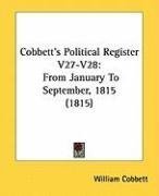 Cobbett's Political Register V27-V28: From January To September, 1815 (1815)