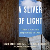 A Sliver of Light: Three Americans Imprisoned in Iran