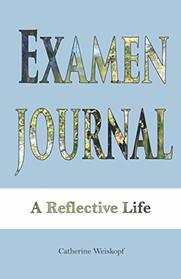 Examen Journal: A Reflective Life