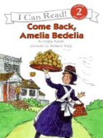 Come Back, Amelia Bedelia (An I CAN READ Book)