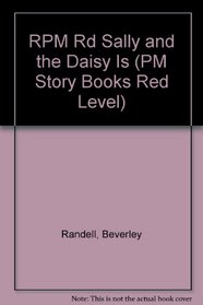 RPM Rd Sally and the Daisy Is (PM Story Books Red Level)
