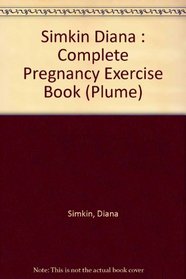 The Complete Pregnancy Exercise Program (Plume)