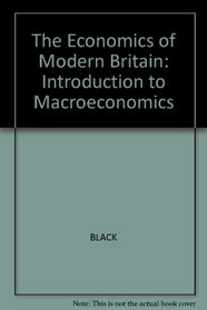 The Economics of Modern Britain: An Introduction to Macroeconomics