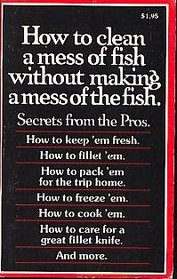 How to Clean a Mess of Fish Without Making a Mess of the Fish: Secrets from the Pros