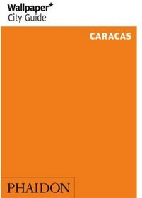 Wallpaper* City Guide Caracas (Wallpaper City Guides)