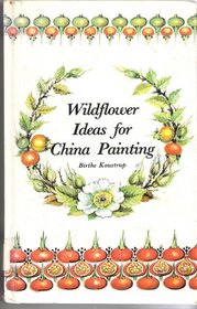 Wild Flower Ideas for China Painting