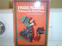 Home school: Taking the first step : a program planning handbook