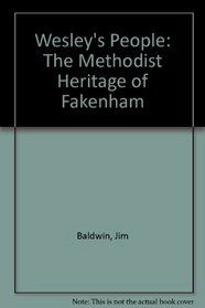 Wesley's People: The Methodist Heritage of Fakenham