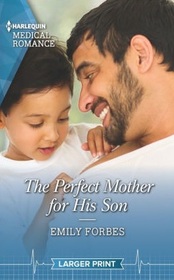 The Perfect Mother for His Son (Bondi Beach Medics, Bk 3) (Harlequin Medical, No 1228) (Larger Print)