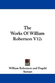 The Works Of William Robertson V12
