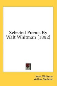 Selected Poems By Walt Whitman (1892)