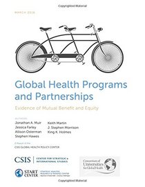 Global Health Programs and Partnerships: Evidence of Mutual Benefit and Equity (CSIS Reports)