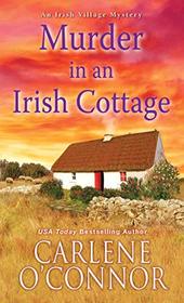 Murder in an Irish Cottage (Irish Village, Bk 5)