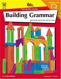 Building Grammar, Grades 1 to 2: Teaching the Basics One Skill at a Time (Building Grammar, Teaching Basics One Skill at at Time)