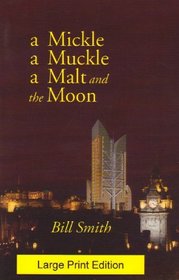 A Mickle, A Muckle, A Malt And The Moon