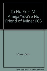 Tu No Eres Mi Amiga/You're No Friend of Mine