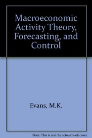 MacRoeconomic Activity: Theory, Forecasting and Control