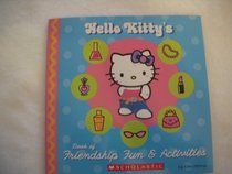 Hello Kitty's Book of Friendship, Fun & Activities