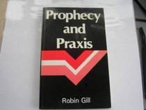 PROPHECY AND PRAXIS, the social function of the churches