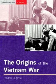 The Origins of the Vietnam War (Seminar Studies in History Series)