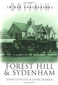 Forest Hill and Sydenham in Old Photographs (Britain in Old Photographs)