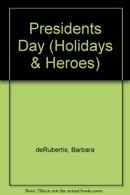 Presidents' Day: Let's Meet George Washington and Abraham Lincoln (Holidays  Heroes)