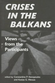 Crisis on the Balkans: Views from the Participants