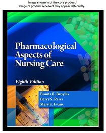 Student Study Guide for Broyles/Reiss/Evans' Pharmacological Aspects of Nursing Care, 8th