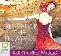 Queen of the Flowers (Phryne Fisher, Bk 14) (Audio CD) (Unabridged)