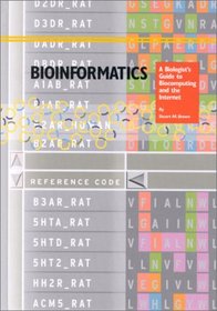 Bioinformatics: A Biologist's Guide to Biocomputing and the Internet