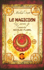 Le Magicien (The Magician) (Secrets of the Immortal Nicholas Flamel, Bk 2) (French Edition)