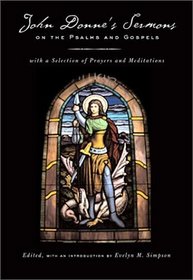 John Donne's Sermons on the Psalms and Gospels: With a Selection of Prayers and Meditations