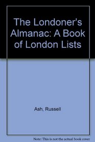 The Londoner's Almanac: A Book of London Lists