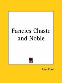 Fancies Chaste and Noble