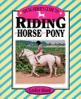 Young Rider's Guide to Riding a Horse or Pony (Young Rider's Guides)