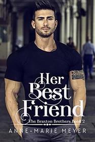 Her Best Friend: A Sweet Brothers Romance (The Braxton Brothers)