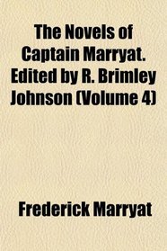 The Novels of Captain Marryat. Edited by R. Brimley Johnson (Volume 4)