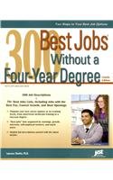 300 Best Jobs Without a Four-Year Degree, 4th Ed