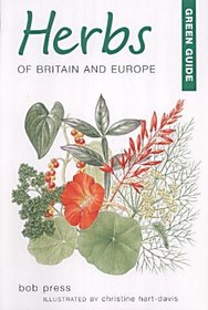 Green Guide: Herbs of Britain and Europe (Michelin Green Guides)