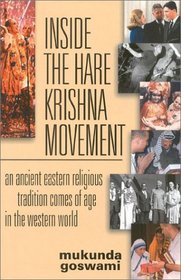 Inside the Hare Krishna Movement: An Ancient Eastern Religious Tradition Comes of Age in the Western World