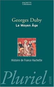 Histoire de France, tome 1 : Le Moyen Age, 987-1460