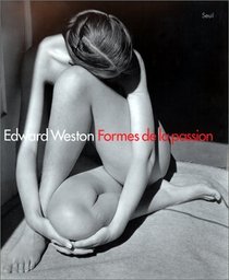 Edward Weston : formes de la passion