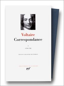 Voltaire : Correspondance, tome 1, Dcembre 1704 - Dcembre 1738